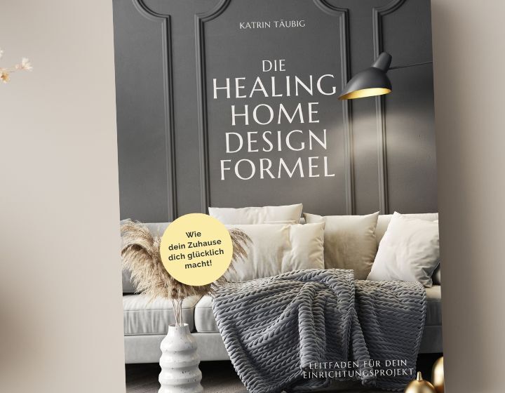 Praxisbuch DIE HEALING HOME DESIGN FORMEL